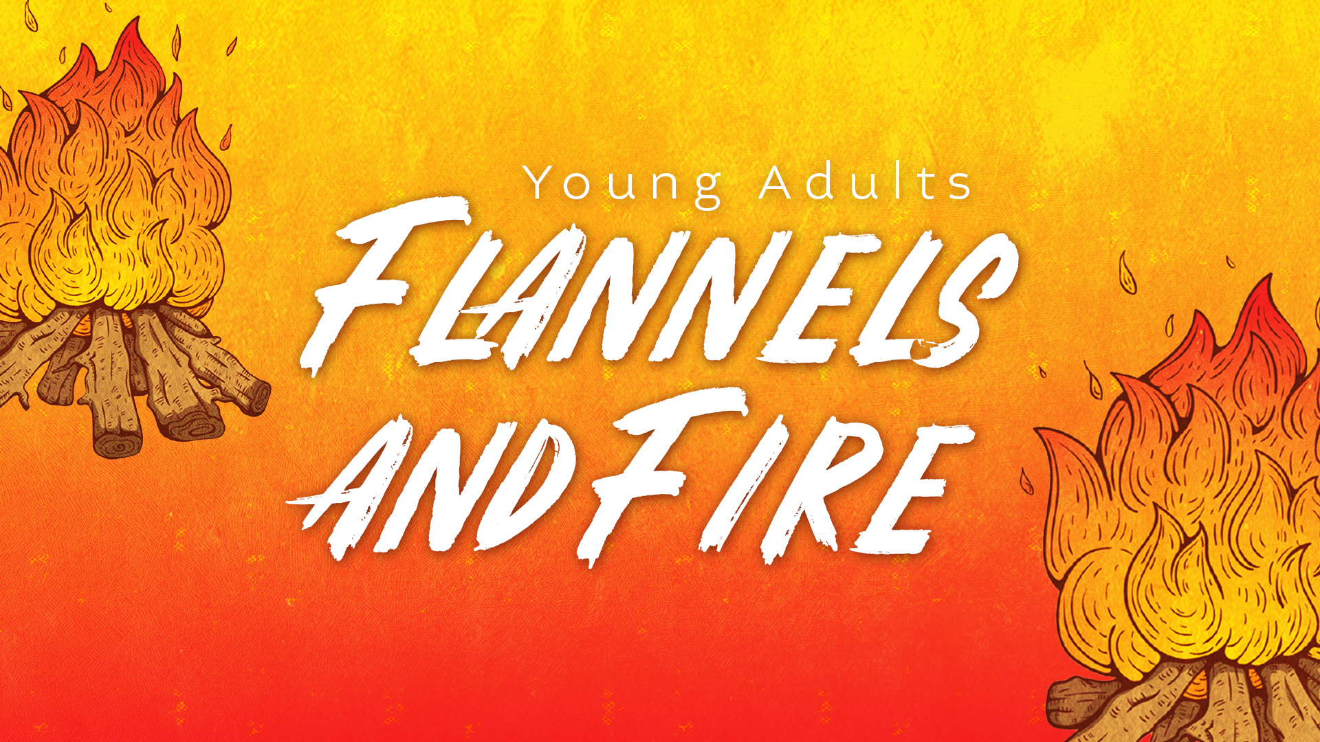 Young Adults Flannels & Fire

Friday | 6:30 - 8:30pm
September 19
